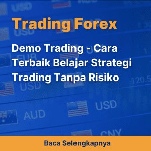 Demo Trading - Cara Terbaik Belajar Strategi Trading Tanpa Risiko