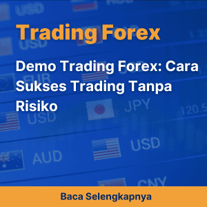 Demo Trading Forex: Cara Sukses Trading Tanpa Risiko