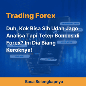 Duh, Kok Bisa Sih Udah Jago Analisa Tapi Tetep Boncos di Forex? Ini Dia Biang Keroknya!