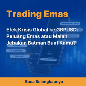 Efek Krisis Global ke GBPUSD: Peluang Emas atau Malah Jebakan Batman Buat Kamu?