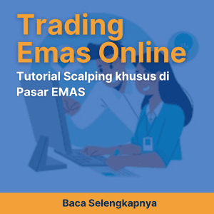 Trading Emas Online: Tutorial Scalping khusus di Pasar EMAS