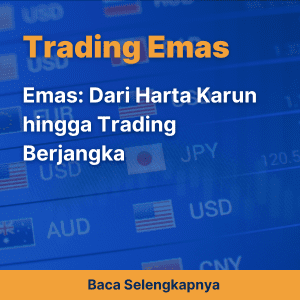 Emas: Dari Harta Karun hingga Trading Berjangka 