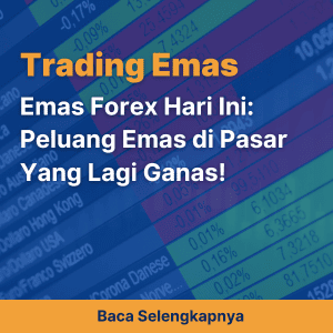 Emas Forex Hari Ini: Peluang Emas di Pasar Yang Lagi Ganas!