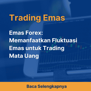 Emas Forex: Memanfaatkan Fluktuasi Emas untuk Trading Mata Uang