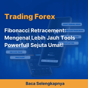 Fibonacci Retracement: Mengenal Lebih Jauh Tools Powerfull Sejuta Umat!