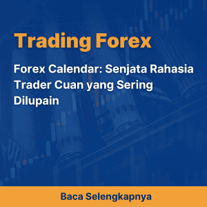 Forex Calendar: Senjata Rahasia Trader Cuan yang Sering Dilupain