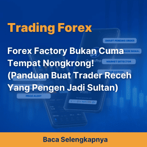 Forex Factory Bukan Cuma Tempat Nongkrong! (Panduan Buat Trader Receh Yang Pengen Jadi Sultan)