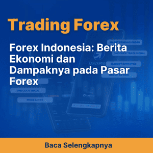 Forex Indonesia: Berita Ekonomi dan Dampaknya pada Pasar Forex