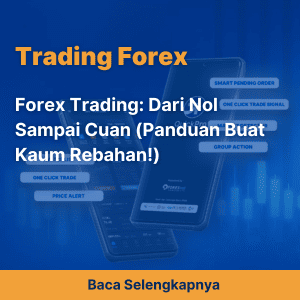 Forex Trading: Dari Nol Sampai Cuan (Panduan Buat Kaum Rebahan!)