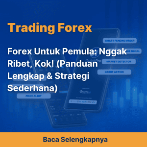 Forex Untuk Pemula:  Nggak Ribet, Kok! (Panduan Lengkap & Strategi Sederhana)