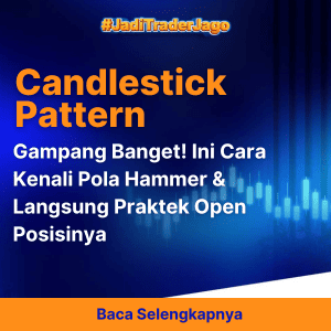 Gampang Banget! Ini Cara Kenali Pola Hammer & Langsung Praktek Open Posisinya