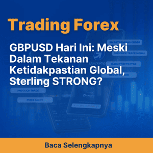 GBPUSD Hari Ini: Meski Dalam Tekanan Ketidakpastian Global, Sterling STRONG? 