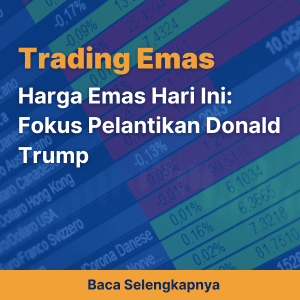 Harga Emas Hari Ini: Fokus Pelantikan Donald Trump