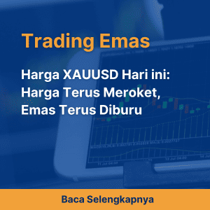 Harga XAUUSD Hari ini: Harga Terus Meroket, Emas Terus Diburu