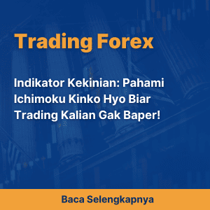 Indikator Kekinian: Pahami Ichimoku Kinko Hyo Biar Trading Kalian Gak Baper!