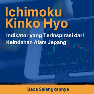 Ichimoku Kinko Hyo: Indikator yang Terinspirasi dari Keindahan Alam Jepang