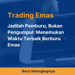 Jadilah Pemburu, Bukan Pengumpul: Menemukan Waktu Terbaik Berburu Emas