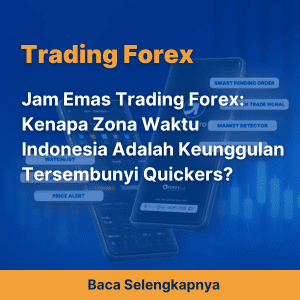 Jam Emas Trading Forex: Kenapa Zona Waktu Indonesia Adalah Keunggulan Tersembunyi Quickers?