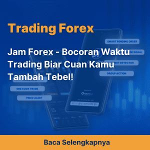 Jam Forex - Bocoran Waktu Trading Biar Cuan Kamu Tambah Tebel!