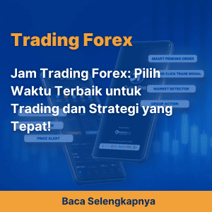 Jam Trading Forex: Pilih Waktu Terbaik untuk Trading dan Strategi yang Tepat!
