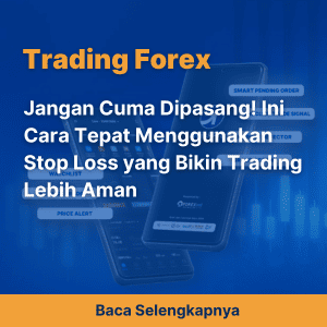 Jangan Cuma Dipasang! Ini Cara Tepat Menggunakan Stop Loss yang Bikin Trading Lebih Aman