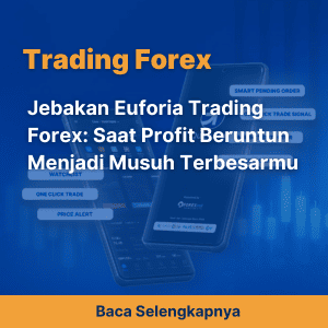 Jebakan Euforia Trading Forex: Saat Profit Beruntun Menjadi Musuh Terbesarmu