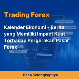 Kalender Ekonomi - Berita yang Memiliki Impact Kuat Terhadap Pergerakan Pasar Forex