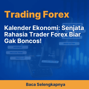 Kalender Ekonomi: Senjata Rahasia Trader Forex Biar Gak Boncos!
