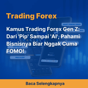 Kamus Trading Forex Gen Z: Dari 'Pip' Sampai 'AI', Pahami Bisnisnya Biar Nggak Cuma FOMO!