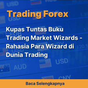 Kupas Tuntas Buku Trading Market Wizards - Rahasia Para Wizard di Dunia Trading