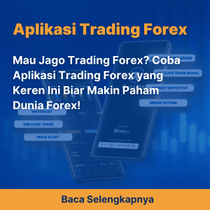 Mau Jago Trading Forex? Coba Aplikasi Trading Forex yang Keren Ini Biar Makin Paham Dunia Forex!