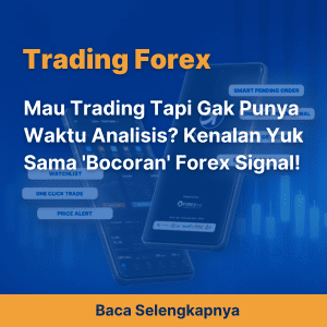 Mau Trading Tapi Gak Punya Waktu Analisis? Kenalan Yuk Sama 'Bocoran' Forex Signal!