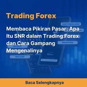 Membaca Pikiran Pasar: Apa Itu SNR dalam Trading Forex dan Cara Gampang Mengenalinya
