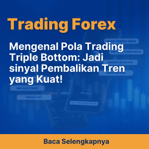 Mengenal Pola Trading Triple Bottom: Jadi sinyal Pembalikan Tren yang Kuat!