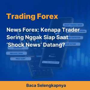 News Forex: Kenapa Trader Sering Nggak Siap Saat ‘Shock News’ Datang?