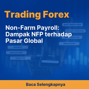 Non-Farm Payroll: Dampak NFP terhadap Pasar Global