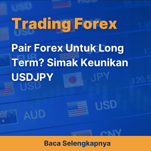 Pair Forex Untuk Long Term? Simak Keunikan USDJPY