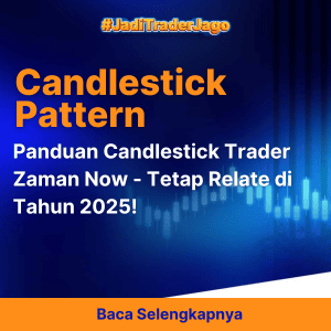 Panduan Candlestick Trader Zaman Now - Tetap Relate di Tahun 2025!
