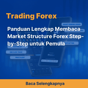 Panduan Lengkap Membaca Market Structure Forex Step-by-Step untuk Pemula