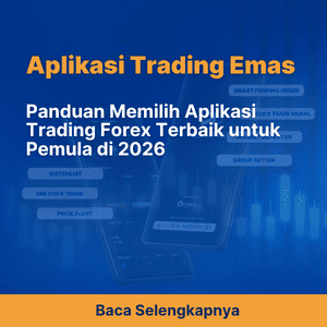 Panduan Memilih Aplikasi Trading Forex Terbaik untuk Pemula di 2026