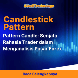 Pattern Candle: Senjata Rahasia Trader dalam Menganalisis Pasar Forex