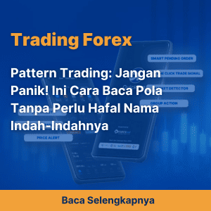 Pattern Trading: Jangan Panik! Ini Cara Baca Pola Tanpa Perlu Hafal Nama Indah-Indahnya