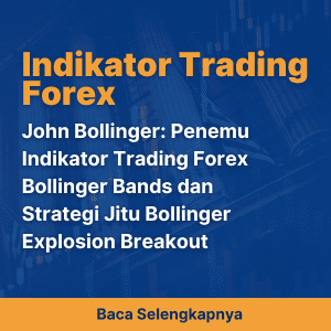 John Bollinger: Penemu Indikator Trading Forex Bollinger Bands dan Strategi Jitu Bollinger Explosion Breakout