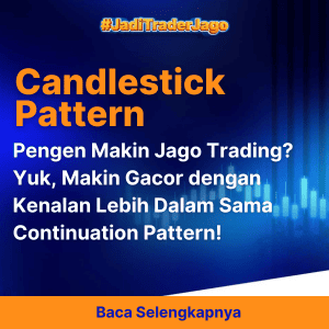 Pengen Makin Jago Trading? Yuk, Makin Gacor dengan Kenalan Lebih Dalam Sama Continuation Pattern!