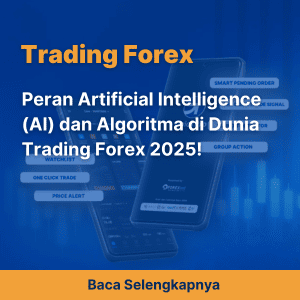Peran Artificial Intelligence (AI) dan Algoritma di Dunia Trading Forex 2025!
