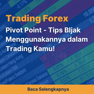 Pivot Point - Tips Bijak Menggunakannya dalam Trading Kamu!