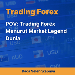 POV: Trading Forex Menurut Market Legend Dunia