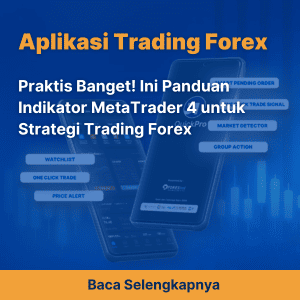 Praktis Banget! Ini Panduan Indikator MetaTrader 4 untuk Strategi Trading Forex
