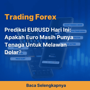 Prediksi EURUSD Hari Ini: Apakah Euro Masih Punya Tenaga Untuk Melawan Dolar?