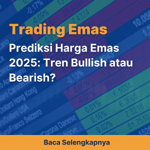 Prediksi Harga Emas 2025: Tren Bullish atau Bearish?